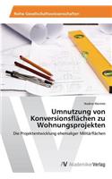 Umnutzung von Konversionsflächen zu Wohnungsprojekten