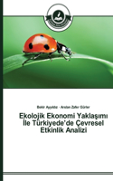 Ekolojik Ekonomi Yakla&#351;&#305;m&#305; &#304;le Türkiyede'de Çevresel Etkinlik Analizi