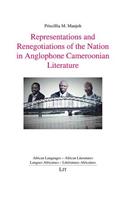 Representations and Renegotiations of the Nation in Anglophone Cameroonian Literature: Volume 7(7 African Languages - African Literatures. Langues Africaines)