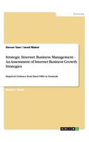 Strategic Internet Business Management - An Assessment of Internet Business Growth Strategies