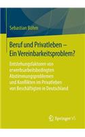 Beruf Und Privatleben - Ein Vereinbarkeitsproblem?