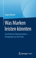 Was Marken Leisten Könnten