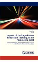 Impact of Leakage Power Reduction Techniques on Parametric Yield