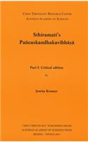 Sthiramati`s Pancaskandhakavibhasa: Part 1: Critical Edition. Part 2: Diplomatic Edition