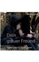 Dein grauer Freund