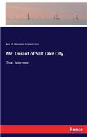 Mr. Durant of Salt Lake City