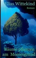Bäume pflanzen am Meeresgrund