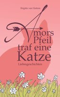 Amors Pfeil traf eine Katze: Liebesgeschichten