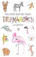 kleine Buch der neuen Tiermärchen