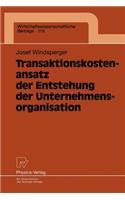 Transaktionskostenansatz Der Entstehung Der Unternehmensorganisation