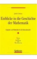 Einblicke in Die Geschichte Der Mathematik I