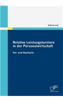 Relative Leistungsturniere in der Personalwirtschaft: Vor- und Nachteile