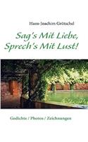 Sag's Mit Liebe, Sprech's Mit Lust