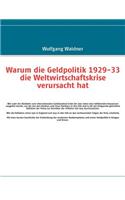 Warum die Geldpolitik 1929-33 die Weltwirtschaftskrise verursacht hat