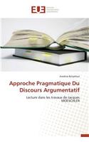 Approche Pragmatique Du Discours Argumentatif: (Omn.Univ.Europ.)