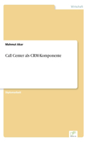 Call Center als CRM-Komponente: (German)