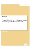 Prospect-Theorie - Entwicklung und heutige Anwendung in der Finanzwirtschaft