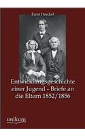 Entwicklungsgeschichte Einer Jugend - Briefe an Die Eltern 1852/1856