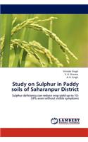 Study on Sulphur in Paddy soils of Saharanpur District