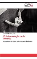 Epistemologia de La Muerte