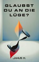 Glaubst du an die Lüge?