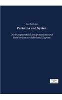 Palästina und Syrien: Die Hauptrouten Mesopotamiens und Babyloniens und die Insel Zypern