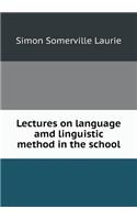 Lectures on Language AMD Linguistic Method in the School
