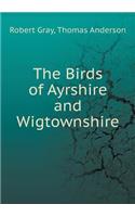The Birds of Ayrshire and Wigtownshire: (English)
