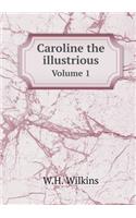 Caroline the Illustrious Volume 1