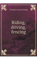 Riding, Driving, Fencing