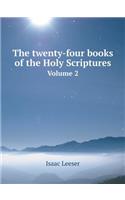 The twenty-four books of the Holy Scriptures Volume 2: (English)