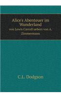 Alice's Abenteuer Im Wunderland Von Lewis Carroll Uebers Von A. Zimmermann