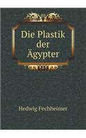 Die Plastik Der Ägypter