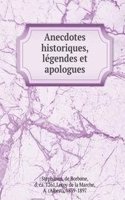 Anecdotes historiques, legendes et apologues