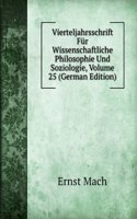 Vierteljahrsschrift Fur Wissenschaftliche Philosophie Und Soziologie, Volume 25 (German Edition)