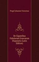 De Gigantibus Fabularum Graecarum Disputatio (Latin Edition)