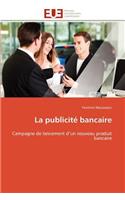 La Publicit? Bancaire