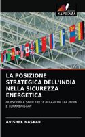 Posizione Strategica Dell'india Nella Sicurezza Energetica