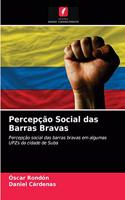 Percepção Social das Barras Bravas