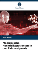 Medizinische Hochrisikopatienten in der Zahnarztpraxis