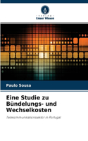 Eine Studie zu Bündelungs- und Wechselkosten