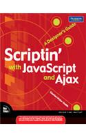Scriptin' With Javascript And Ajax: A Designer'S Guide