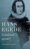 Hans Egede. Grønlands apostel