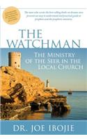 The Watchman: The Ministry of the Seer in the Local Church