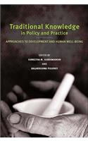 Traditional Knowledge in Policy and Practice: Approaches to Development and Human Well-Being
