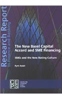 The New Basel Capital Accord and SME Financing