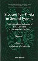 Structure: From Physics To General Systems - Festschrift Volume In Honor Of E R Caianiello On His Seventieth Birthday (In 2 Volumes)