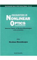 Encounters In Nonlinear Optics - Selected Papers Of Nicolaas Bloembergen (With Commentary)