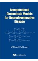 Computational Chemotaxis Models For Neurodegenerative Disease