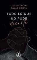 Todo lo que no pude decirte